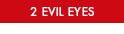 2 Evil Eyes